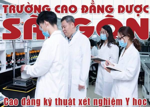 Tuyển sinh đào tạo Cao đẳng ngành Kỹ thuật Xét nghiệm Y học Sài Gòn hệ chính quy