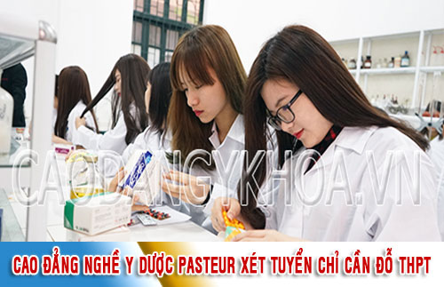 Xét tuyển Cao đẳng Nghề Y Dược Pasteur